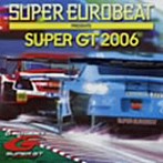 スーパー・ユーロビート・プレゼンツ SUPER GT 2006（アルバム）