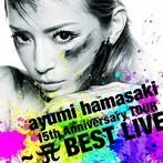 ayumi hamasaki/ayumi hamasaki 15th Anniversary TOUR～A BEST LIVE～（アルバム）