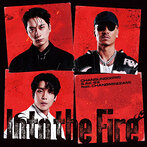 CHANSUNG（2PM） ＆ AK-69 feat.CHANGMIN（2AM）/Into the Fire（シングル）