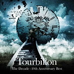 Tourbillon/The Decade-10th Anniversary Best（HQCD）（アルバム）