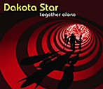DAKOTA STAR/Together Alone（シングル）