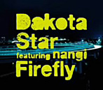 Dakota Star feat.nangi/Firefly（シングル）