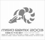 Misia/MISIA REMIX 2003～KISS IN THE SKY-NON STOP MIX-（CCCD）（アルバム）
