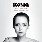 ICONIQ/I’m lovin’you（シングル）