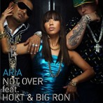 ARIA/NOT OVER feat.HOKT ＆ BIG RON（シングル）