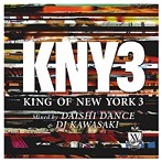King of New York 3〜Mixed by DAISHI DANCE＆DJ KAWASAKI（アルバム）