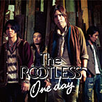 ROOTLESS/One day（シングル）