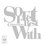 SOFFet/SOFFet Collaborations Best ’With’（アルバム）