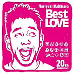 槇原敬之/Noriyuki Makihara 20th Anniversary「Best LOVE」（リマスタリング盤）（アルバム）