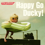 the pillows/Happy Go Ducky！（シングル）
