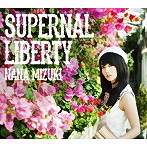SUPERNAL LIBERTY/水樹奈々（アルバム）