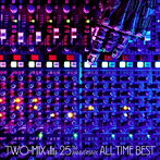 TWO-MIX/TWO-MIX 25th Anniversary ALL TIME BEST（アルバム）