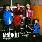 MADKID/Never going back(Type-B)（シングル）