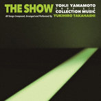 高橋幸宏/THE SHOW YOHJI YAMAMOTO 1997 S/S COLLECTION MUSIC BY YUKIHIRO TAKAHASHI（アルバム）