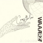 WAAARZ/Cross the line（Type-A）（シングル）