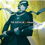 Hibana/THE SIXTH LIE（シングル）