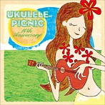 UKULELE PICNIC～10th Anniversary～（アルバム）