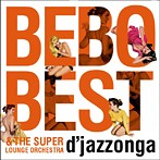 ベボ・ベスト＆ザ・スーパー・ラング・オーケストラ/d’jazzonga（アルバム）