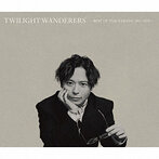 中田裕二/TWILIGHT WANDERERS-BEST OF YUJI NAKADA 2011-2020-（アルバム）