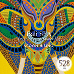 ACOON HIBINO/Bali SPA Organic Sound-Master 528（アルバム）