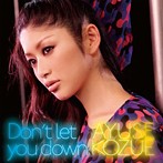 AYUSE KOZUE/Don’t let you down（シングル）