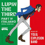 「ルパン三世 PART 4」オリジナル・サウンドトラック～ITALIANO/You＆Explosion Band（Blu-Spec CD）（アルバム）