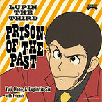 Yuji Ohno＆Lupintic Six/LUPIN THE THIRD～PRISON OF THE PAST～（アルバム）