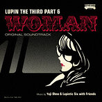 ルパン三世 PART6 オリジナル・サウンドトラック2 『LUPIN THE THIRD PART6～WOMAN』（Blu-spec CD）（アルバム）
