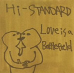 Hi-STANDARD/Love Is A Battlefield（シングル）