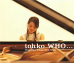 トーコ/WHO...（シングル）