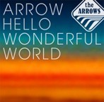 アロウズ/ARROW HELLO WONDERFUL WORLD（アルバム）