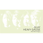 GLAY/HEAVY GAUGE Anthology（アルバム）