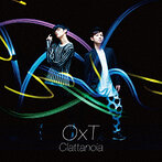 TVアニメ「オーバーロード」OPテーマ～Clattanoia/OxT（シングル）