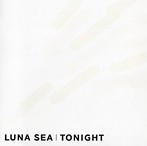 LUNA SEA/TONIGHT（シングル）