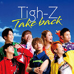Tigh-Z/Take back（シングル）
