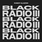 ロバート・グラスパー/ブラック・レディオ 3（SHM-CD）（アルバム）