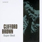 クリフォード・ブラウン/ジャズの巨人たち～スーパー・ベスト（アルバム）