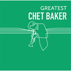 チェット・ベイカー/GREATEST CHET BAKER（アルバム）