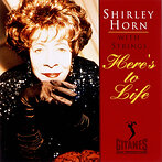 シャーリー・ホーン/ヒアズ・トゥ・ライフ（SHM-CD）（アルバム）
