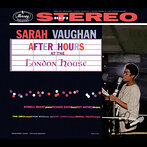 サラ・ヴォーン/アフター・アワーズ・アット・ザ・ロンドン・ハウス（SHM-CD）（アルバム）