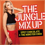 SPICY CHOCOLATE＆THE MONSTER CREW/THE JUNGLE MIX UP（アルバム）