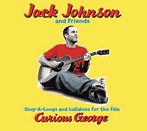 ジャック・ジョンソン and フレンズ/シング・ア・ロング・アンド・ララバイズ・フォー・ザ・フィルム:キュリアス・ジョージ（SHM-CD）（アルバム）