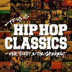 THIS IS HIP HOP CLASSICS-THE BEST＆THE GREATEST（アルバム）