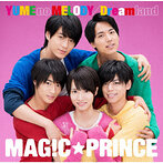 MAG！C☆PRINCE/YUME no MELODY/Dreamland（シングル）