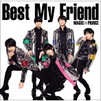 MAG！C☆PRINCE/Best My Friend（シングル）