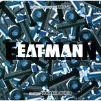 「EAT-MAN」Image Soundtrack ACT-2（SHM-CD）（アルバム）
