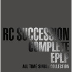 RCサクセション/COMPLETE EPLP～ALL TIME SINGLE COLLECTION～（アルバム）