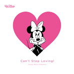 Can’t Stop Loving！～Disney Music Collection（アルバム）
