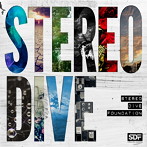 STEREO DIVE/STEREO DIVE FOUNDATION（アルバム）