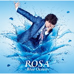 ROSA～Blue Ocean～/小野大輔（シングル）
